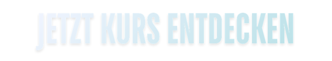 Jetzt Kurs entdecken